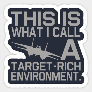 A Target-Rich Environment Sticker